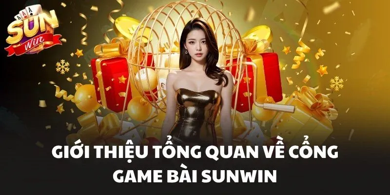 SUNWIN ⭐️ Trang Chủ SUN.WIN Chính Thức 2026 | Sun Win Tặng Code +88K 14 Giới thiệu tổng quan về cổng game bài Sunwin