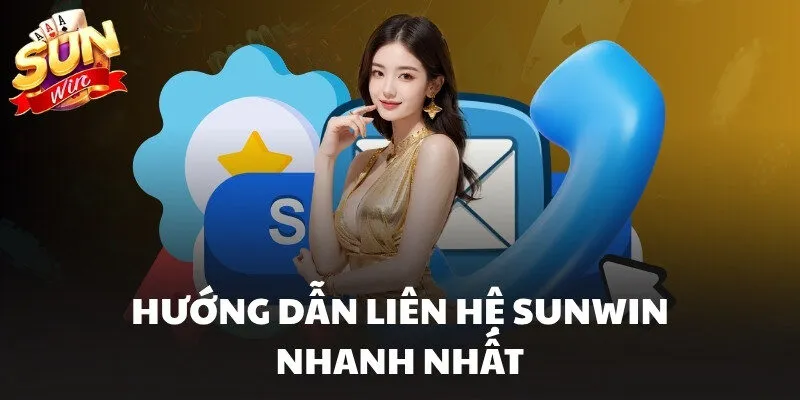 Liên Hệ Sunwin - Kết Nối Nhanh 24/7 Và Không Có Trở Ngại 1 Hướng dẫn liên hệ Sunwin nhanh nhất