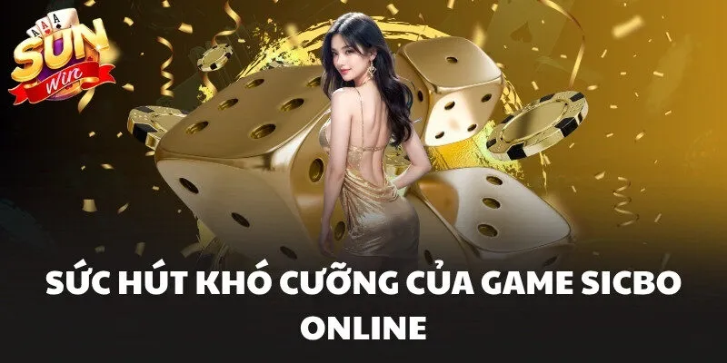 Tài Xỉu Online Sunwin Trải Nghiệm Đặt Cược Kịch Tính 1 Sức hút khó cưỡng của game Sicbo online