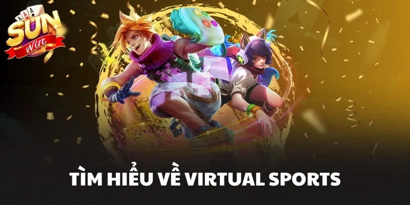 Virtual Sports Sunwin Tham Gia Thể Thao Ảo Đỉnh Cao Mọi Lúc 1 Tìm hiểu về Virtual Sports
